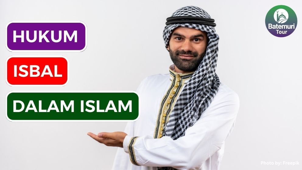 Hukum dan Larangan Isbal dalam Islam, Ini Dia Alasannya!!